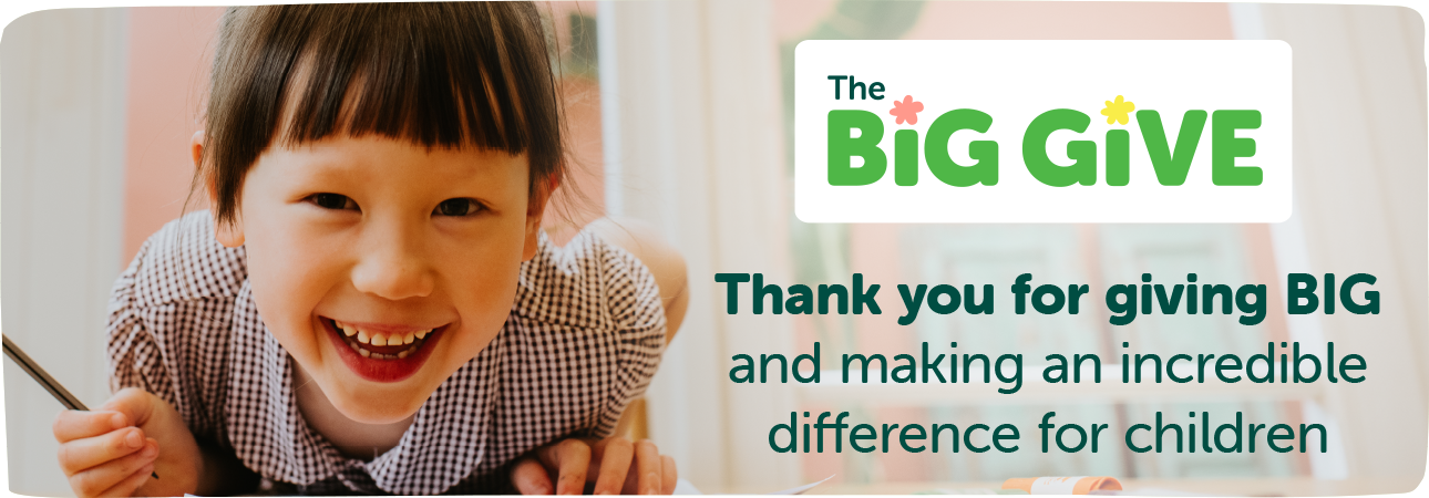 Thank you for giving BIG and making an incredible difference for children